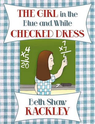 The Girl in the Blue and White Checked Dress By Beth Shaw Rackley