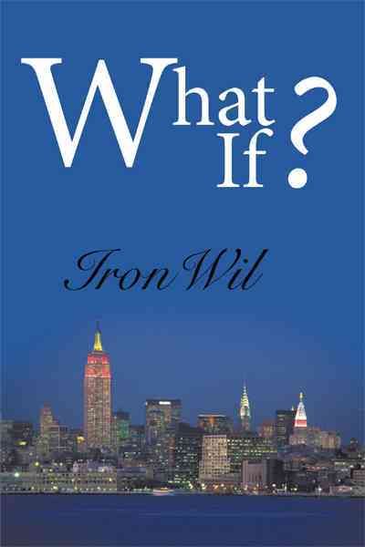 What If? By IronWil 9781452098159 (Hardback)