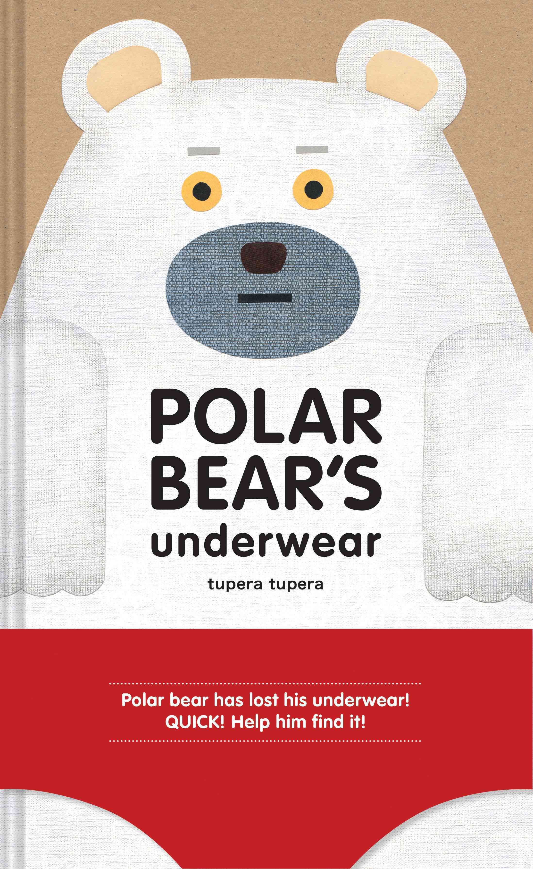 Polar Bear's Underwear By Tupera Tupera 9781452141992 (Hardback)