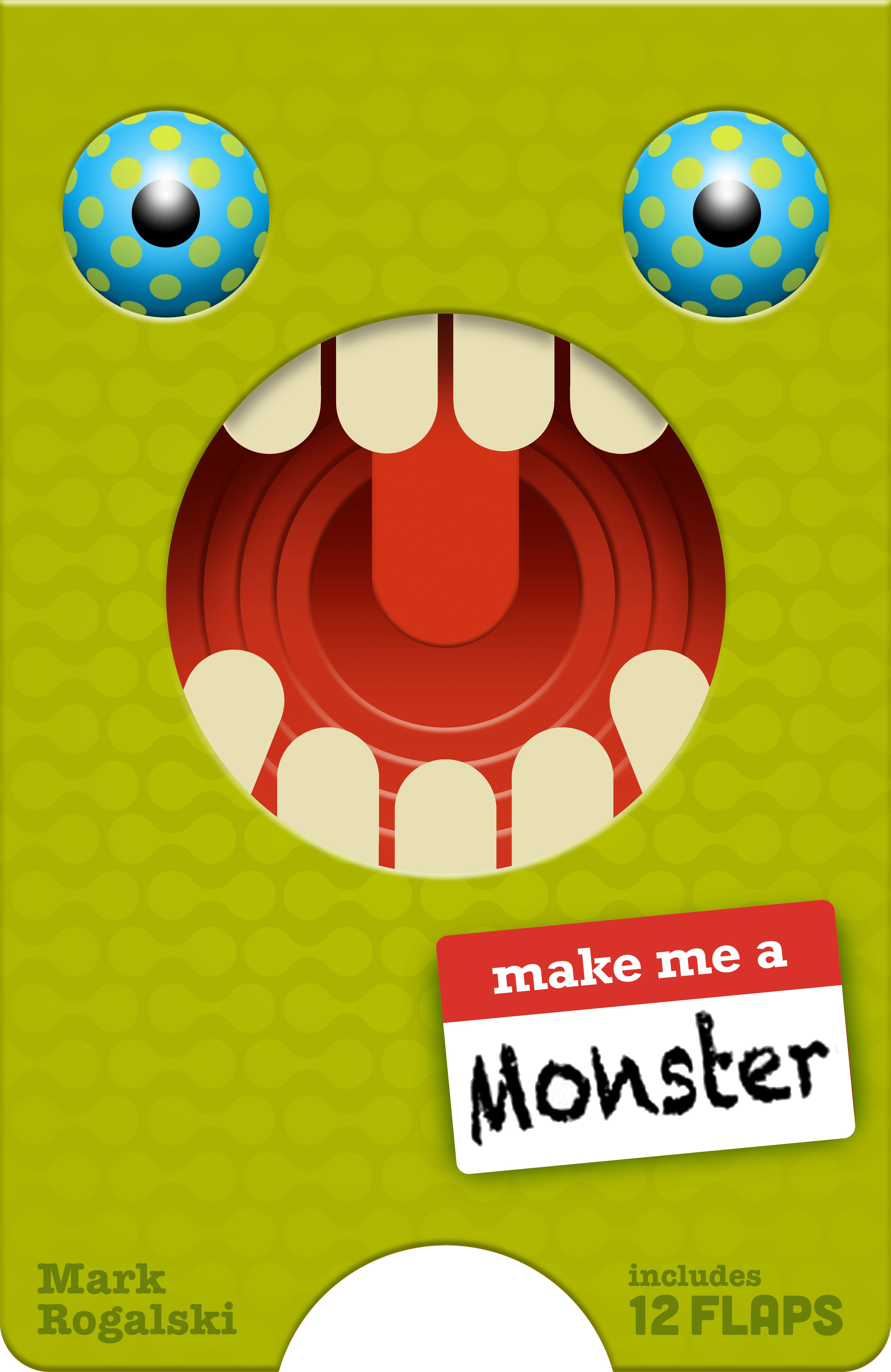 Make Me a Monster By Mark Rogalski 9781452167152 (Board book)