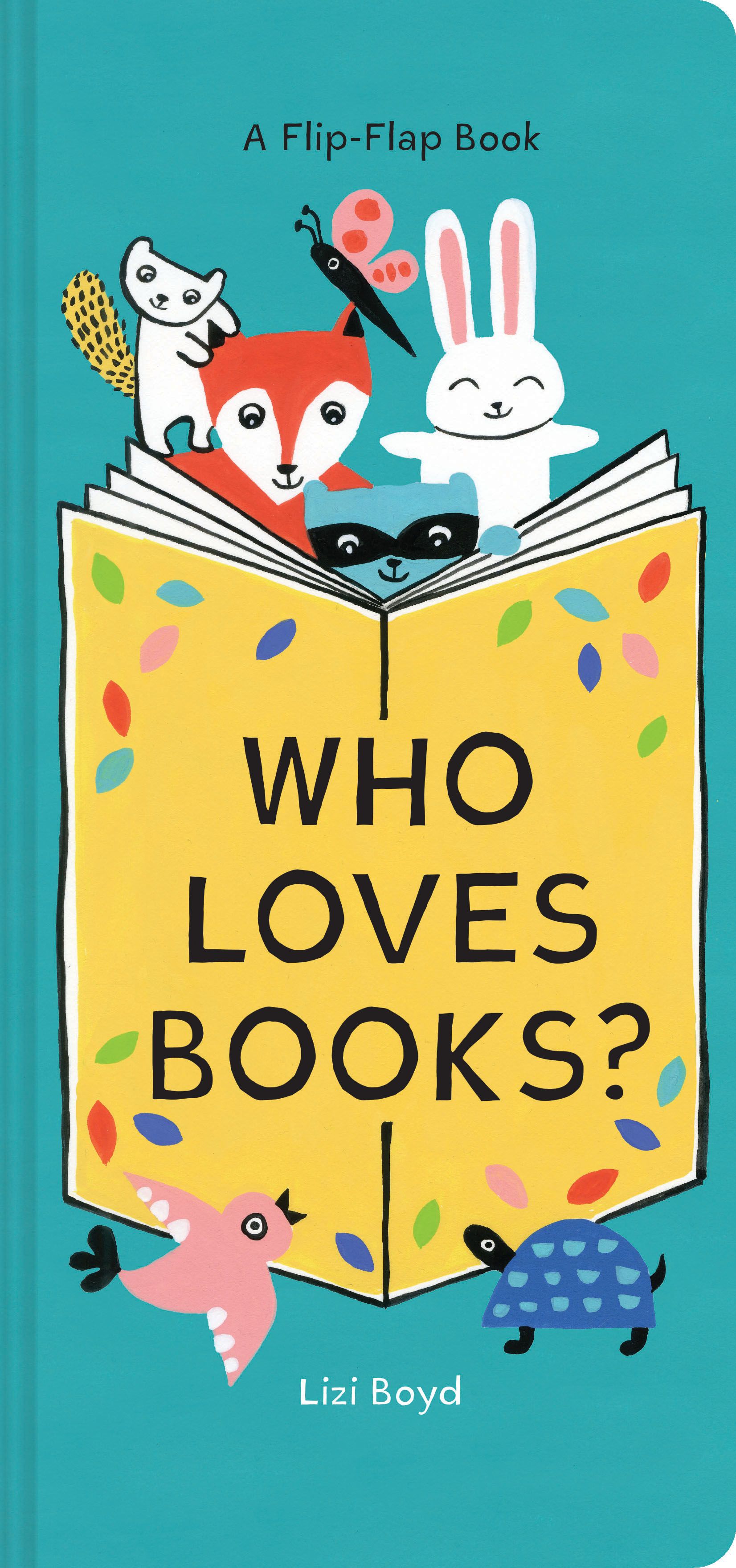 Who Loves Books? By Lizi Boyd 9781452170978 (Board book)