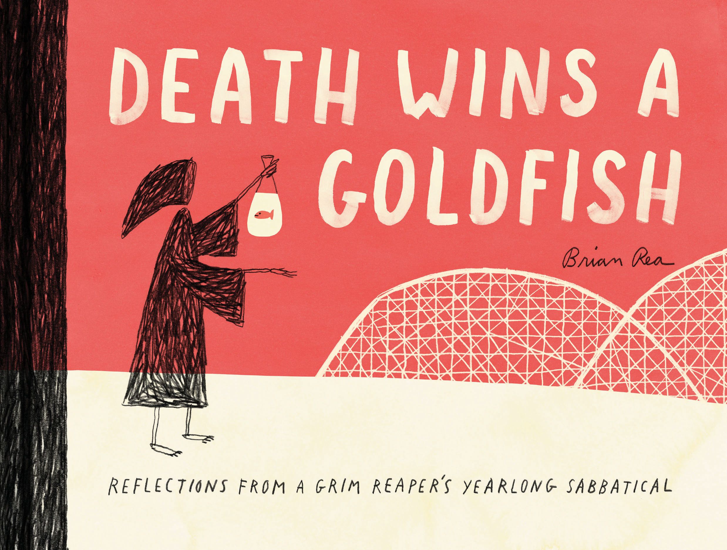 Death Wins a Goldfish: Reflections from a Grim Reaper's Yearlong Sabbatical
