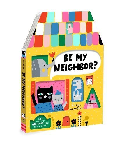 Be My Neighbor? By Suzy Ultman 9781452177120 (Hardback)