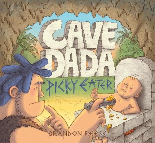 Cave Dada Picky Eater By Brandon Reese 9781452179957 (Hardback)