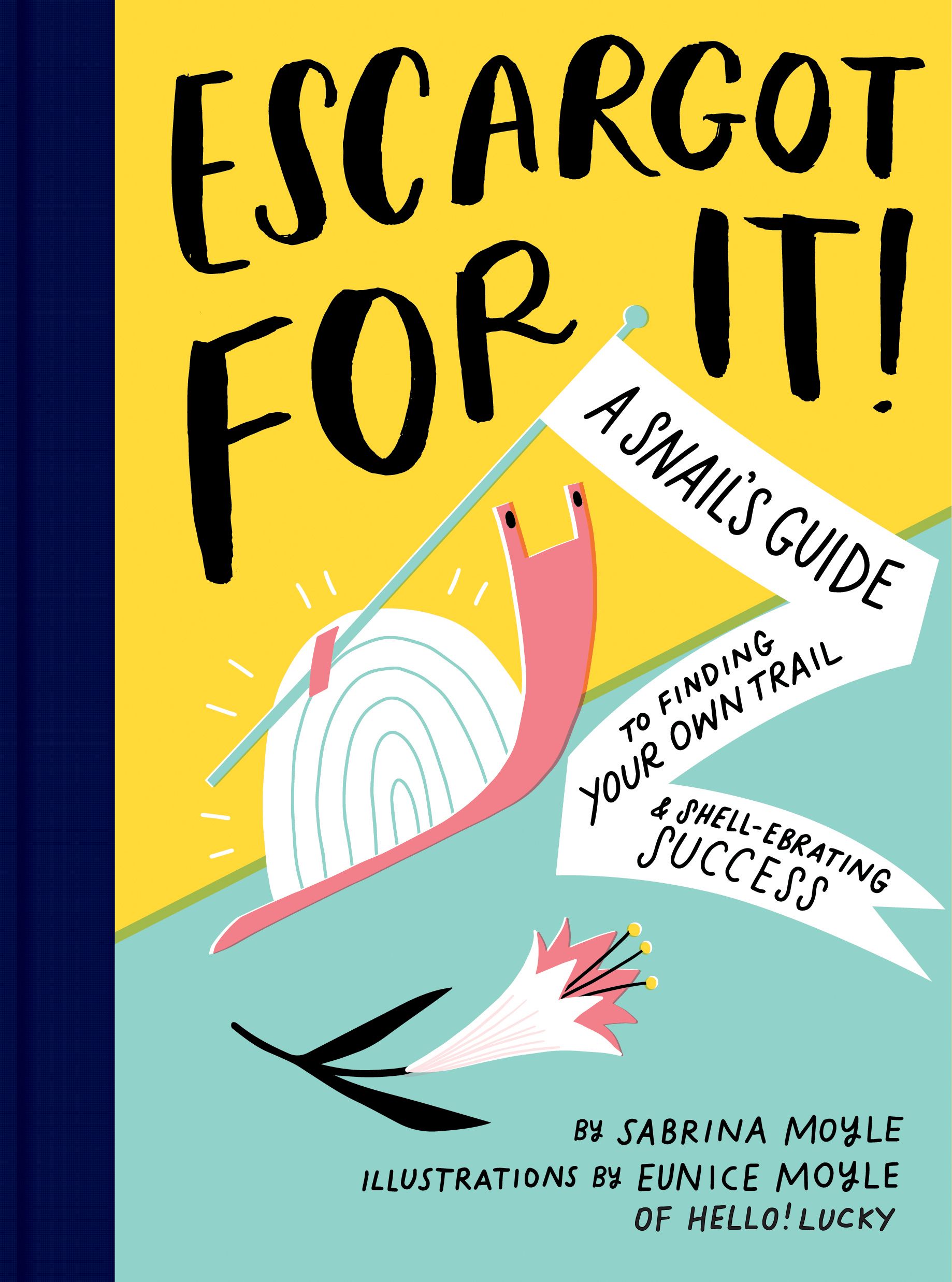 Escargot for It! By Eunice Moyle 9781452181523 (Hardback)