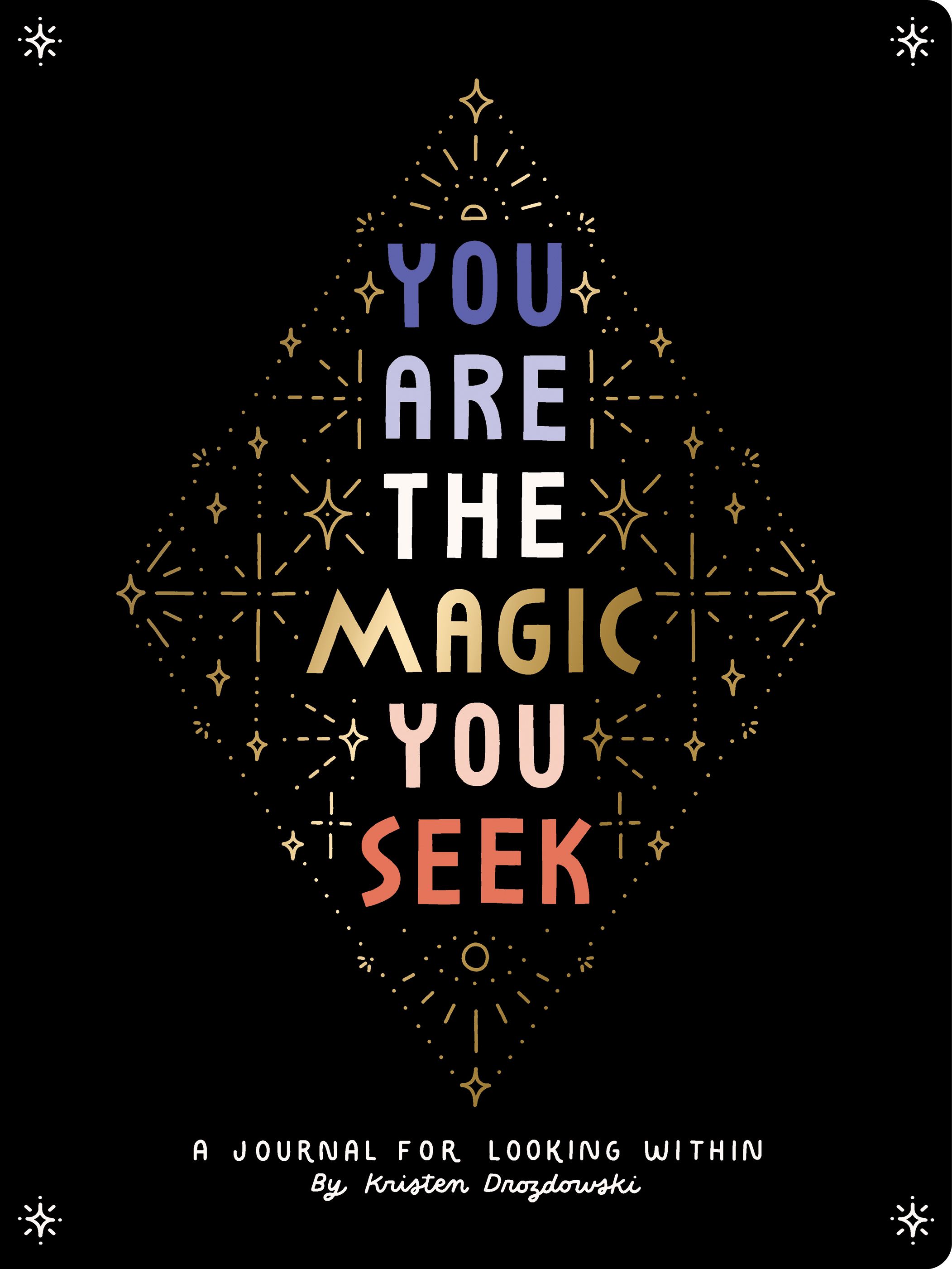 You Are the Magic You Seek By Kristen Drozdowski 9781452184807 (Diary)