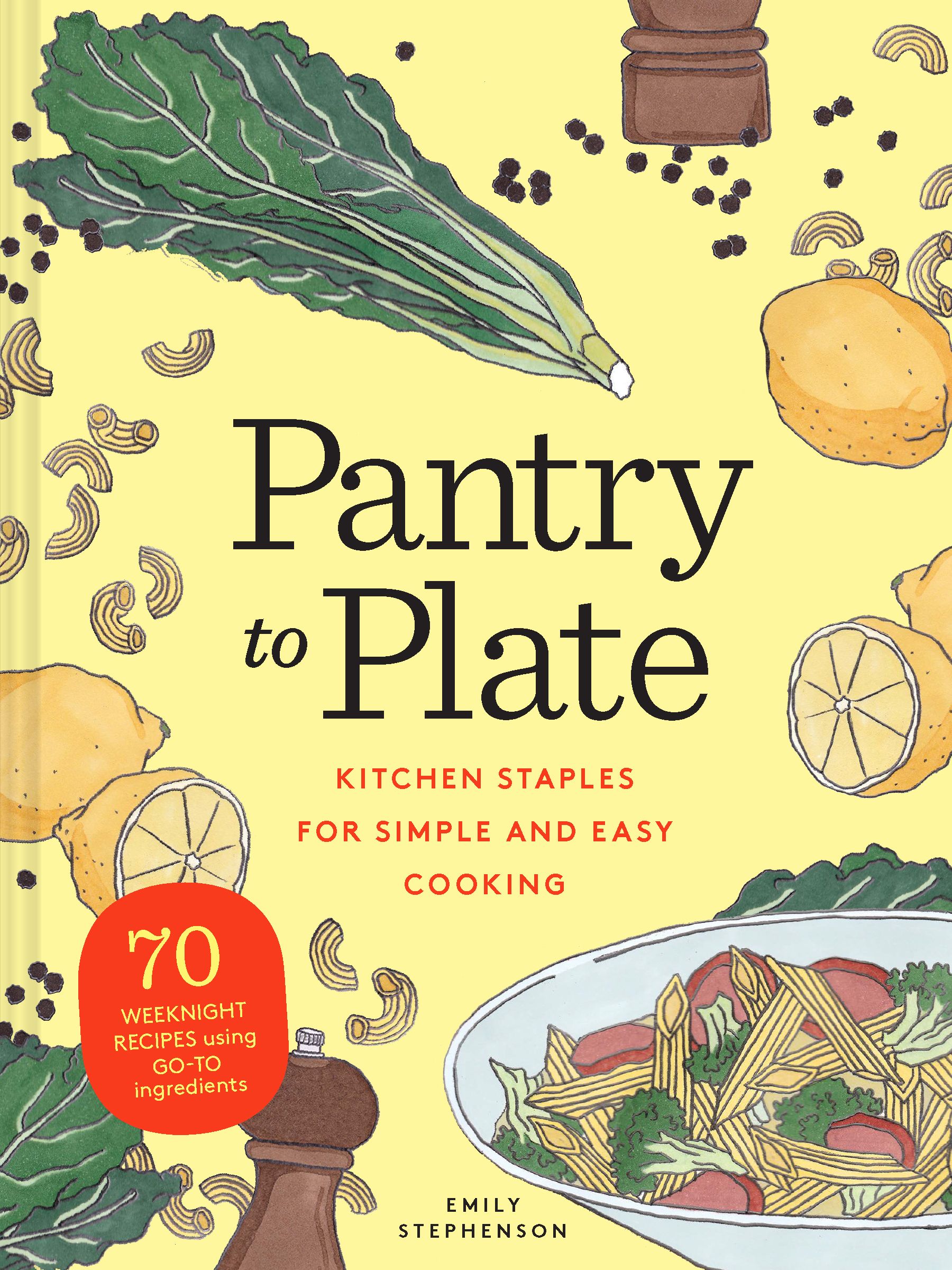 Pantry to Plate By Emily Stephenson 9781452184838 (Paperback)