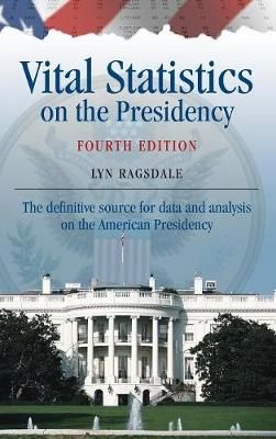 Vital Statistics on the Presidency By Lyn Ragsdale 9781452299938