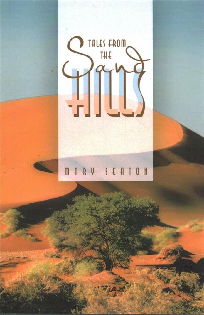 Tales from the Sand Hills By Mary Seaton 9781452503905 (Paperback)