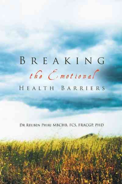 Breaking the Emotional Health Barriers By Dr Reuben Phiri (Hardback)