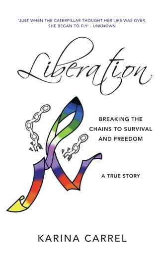 Liberation By Karina Carrel 9781452509587 (Paperback)