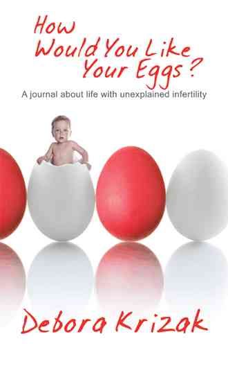How Would You Like Your Eggs? By Debora Krizak 9781452510200