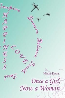 Once a Girl, Now a Woman By Nikki Rowe 9781452510408 (Paperback)
