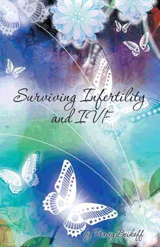 Surviving Infertility and Ivf By Tracey Beikoff 9781452513843