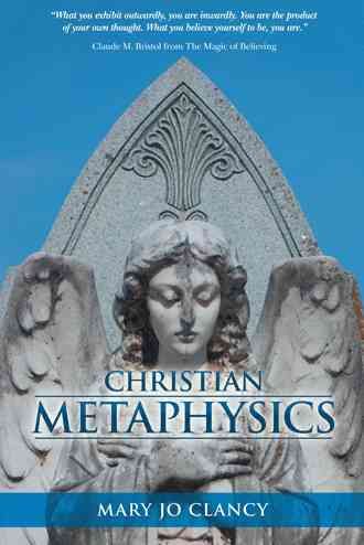 Christian Metaphysics By Mary Jo Clancy 9781452514642 (Hardback)