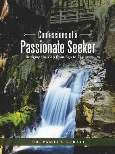 Confessions of a Passionate Seeker By Dr Gerali 9781452517513