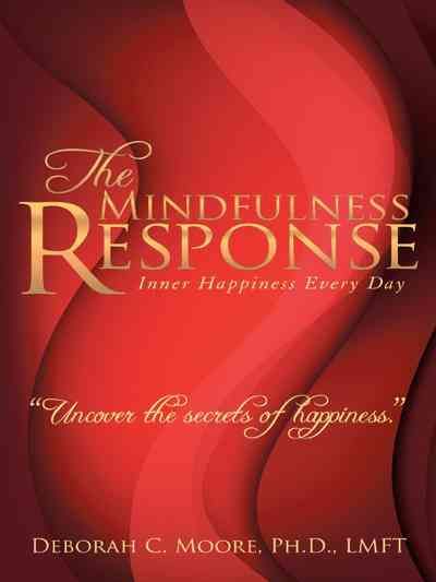 The Mindfulness Response By Lmft, PH D Moore 9781452522944 (Hardback)