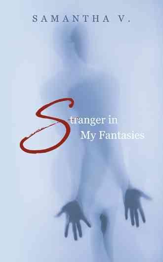 Stranger in My Fantasies By SAMANTHA V., 9781452531403 (Paperback)