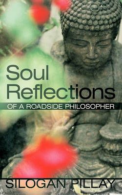 Soul Reflections By Silogan Pillay 9781452532523 (Paperback)