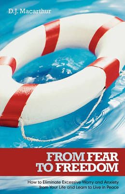 From Fear to Freedom By D J MacArthur 9781452532974 (Paperback)