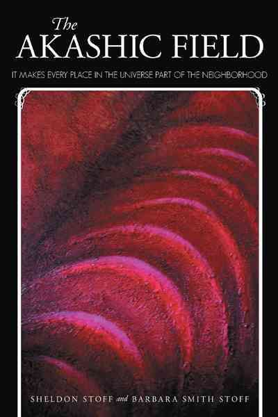 The Akashic Field By Sheldon Stoff 9781452543093 (Paperback)