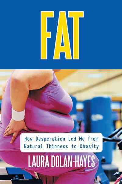 Fat By Laura Dolan-Hayes 9781452548777 (Paperback)