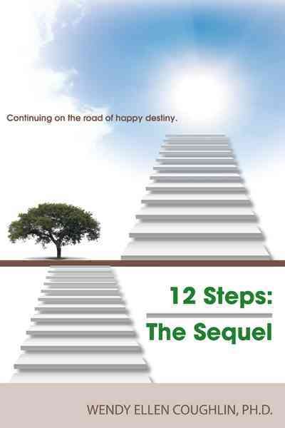 12 Steps the Sequel By Wendy Ellen, PhD Coughlin 9781452550732