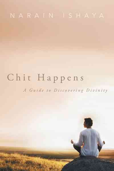 Chit Happens By Narain Ishaya 9781452558219 (Hardback)