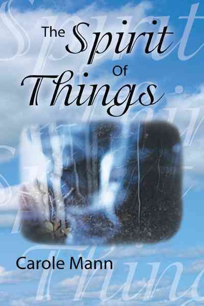The Spirit of Things By Carole Mann 9781452565101 (Paperback)