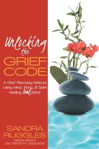 Unlocking the Grief Code By Sandra Ruggles 9781452567112 (Hardback)