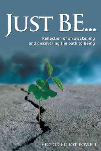 Just Be... By Victor Elliot Powell 9781452567242 (Paperback)