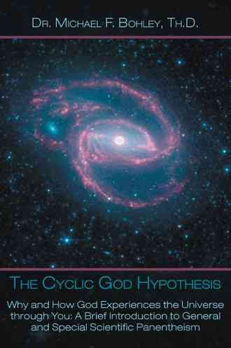 The Cyclic God Hypothesis By Michael F, Dr Bohley 9781452568904