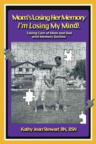 Mom's Losing Her Memory I'm Losing My Mind! 9781452569338 (Paperback)