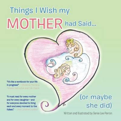 Things I Wish My Mother Had Said... (or Maybe She Did) 9781452573670