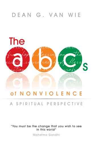 The ABCs of Nonviolence By Dean G Van Wie 9781452579702 (Paperback)