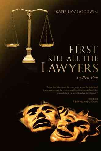 First Kill All the Lawyers By Katie Law Goodwin 9781452591100