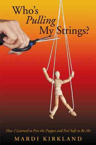 Who's Pulling My Strings? By Mardi Kirkland 9781452592749 (Hardback)