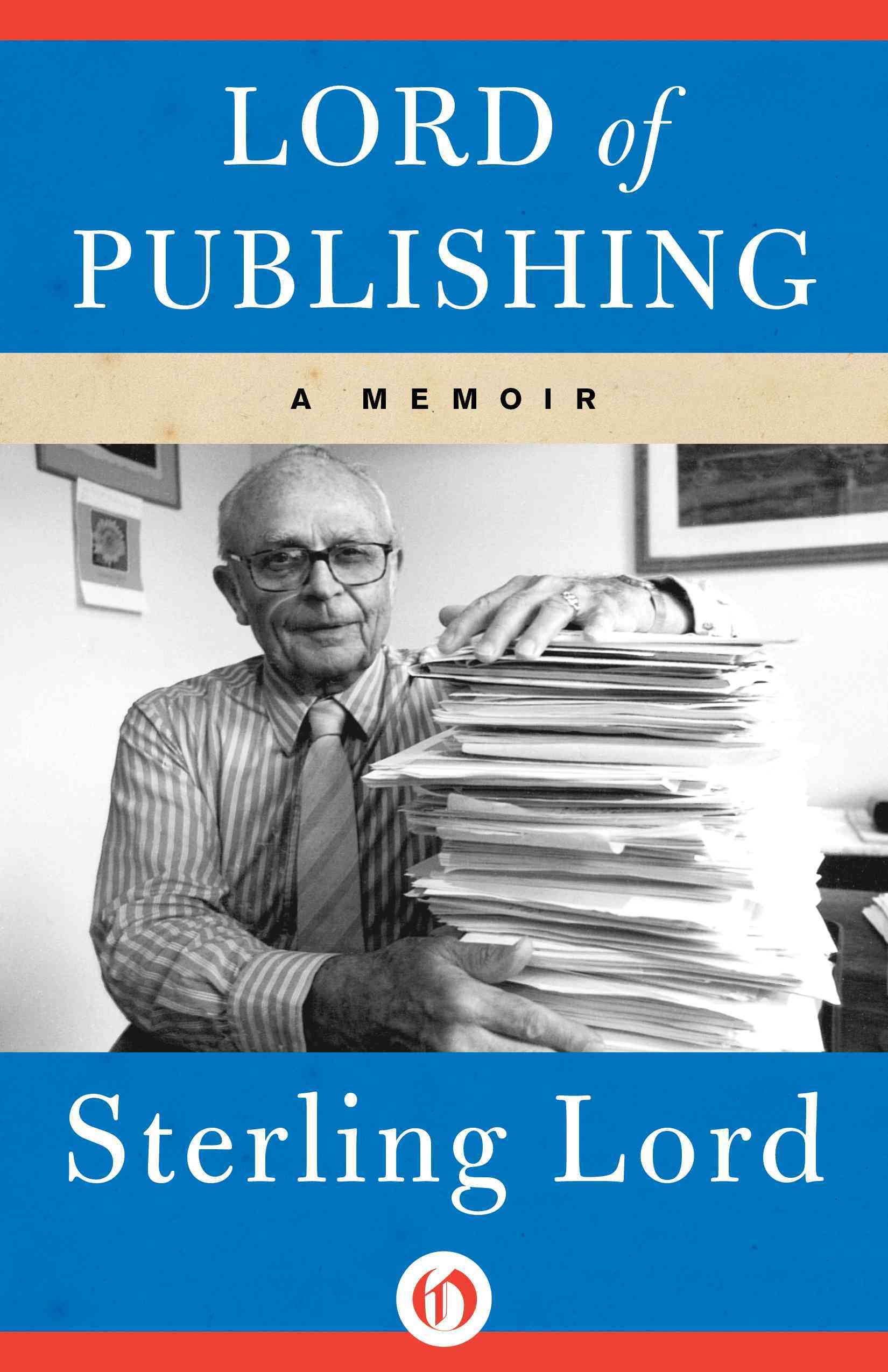 Lord of Publishing By Sterling Lord 9781453270714 (Paperback)
