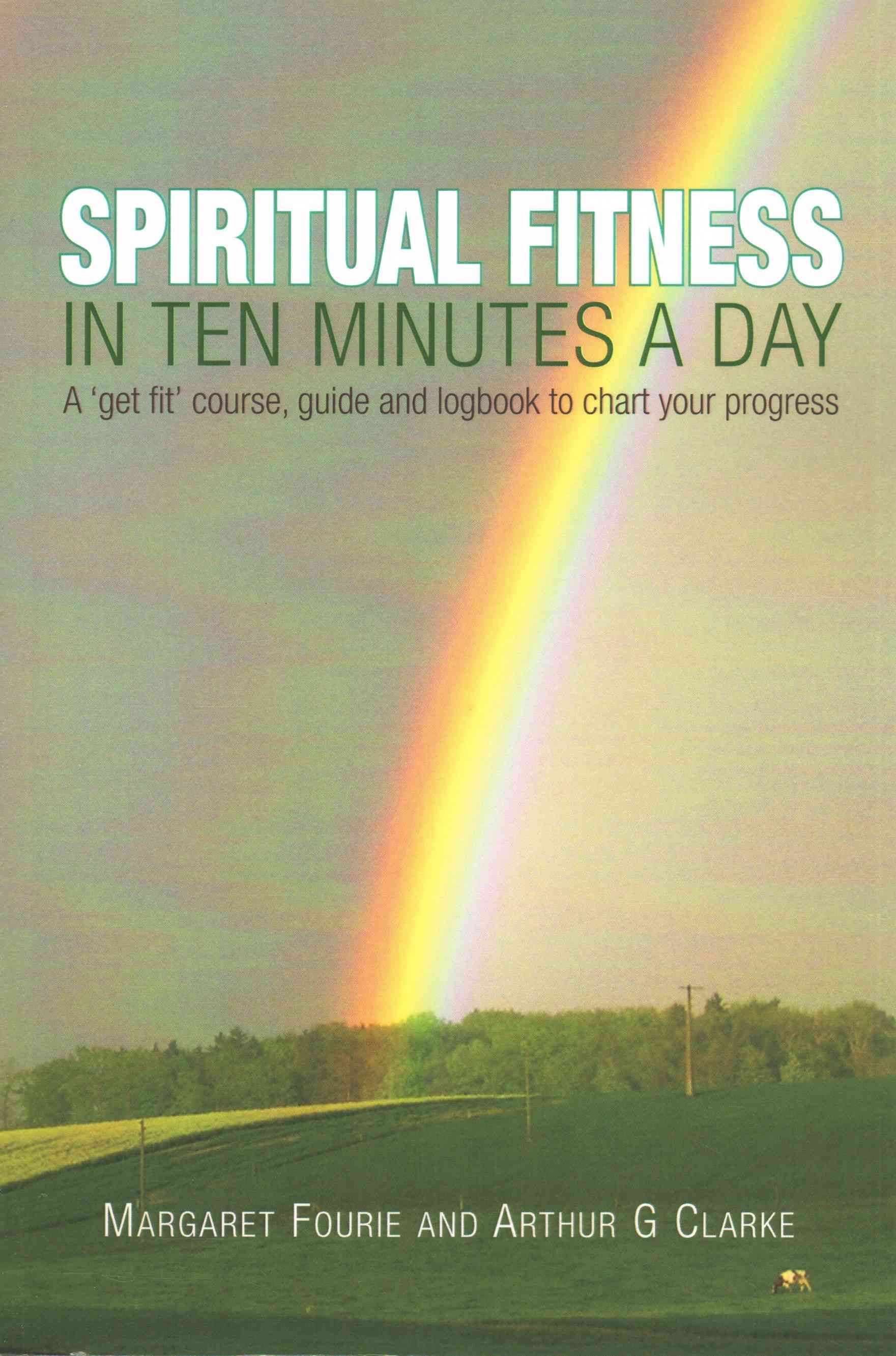 Spiritual Fitness in Ten Minutes a Day By Margaret (&Thomas) Fourie
