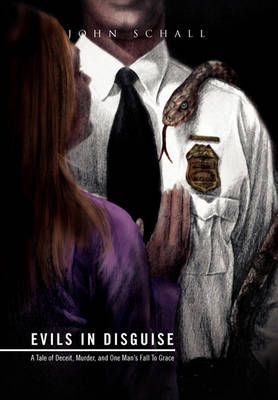 Evils in Disguise By John Schall 9781453505076 (Hardback)