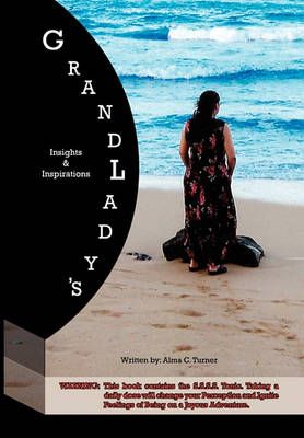 Grandlady's Insights and Inspirations By Alma Ceal Turner (Paperback)