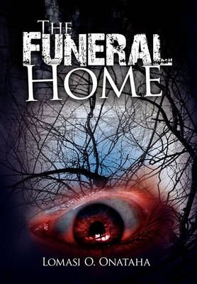 The Funeral Home By Lomasi O. Onataha 9781453530115 (Paperback)