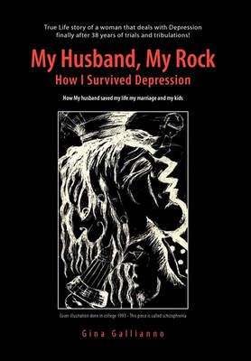 My Husband, My Rock By Gina Gallianno 9781453531556 (Hardback)