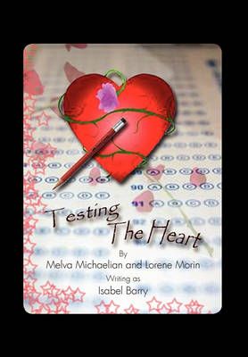Testing the Heart By Micha Melva Michaelian and Lorene Morin