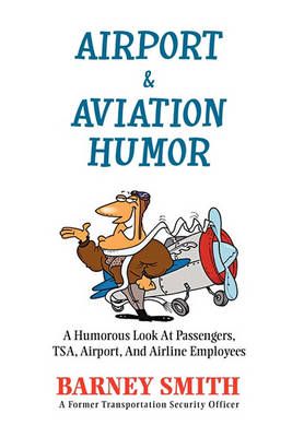 Airport & Aviation Humor By Barney Smith 9781453535233 (Hardback)