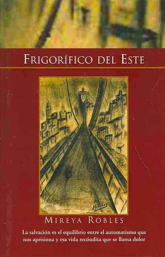 Frigorifico del Este By Mireya Robles, Robles 9781453539194