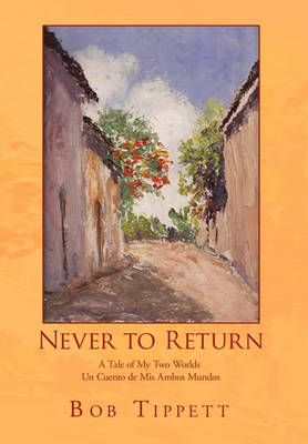 Never to Return By Bob Tippett 9781453549414 (Hardback)