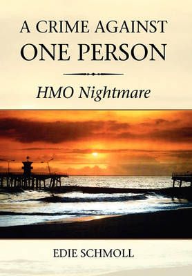 A Crime Against One Person By Edie Schmoll 9781453550052 (Hardback)