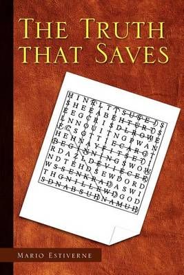 The Truth That Saves By Mario Estiverne 9781453554265 (Paperback)