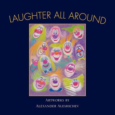 Laughter All Around By Alexander Aleshichev 9781453557723 (Paperback)